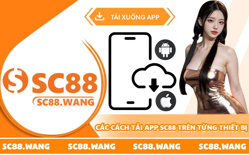 Các cách tải app SC88 trên từng thiết bị