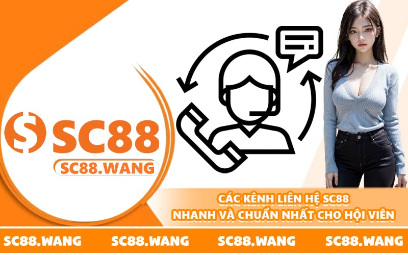 Các kênh liên hệ SC88 nhanh và chuẩn nhất cho hội viên