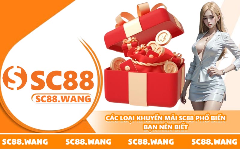 Các loại khuyến mãi SC88 phổ biến bạn nên biết