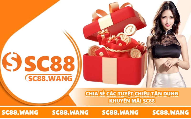 Chia sẻ các tuyệt chiêu tận dụng khuyến mãi SC88