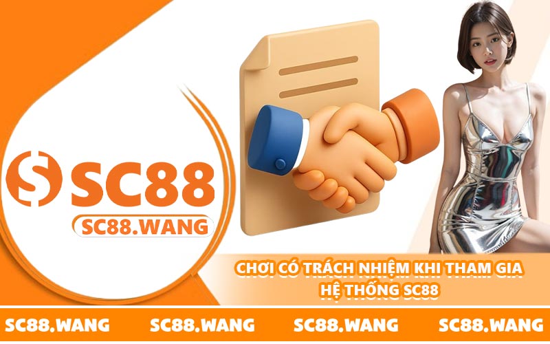 Chơi có trách nhiệm khi tham gia hệ thống SC88