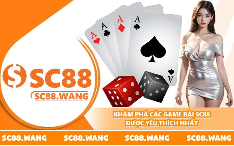 Khám phá các game bài SC88 được yêu thích nhất
