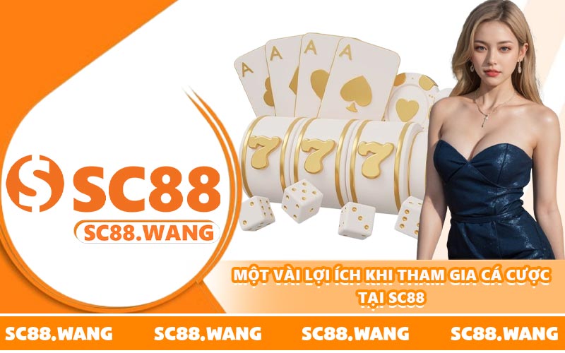 Một vài lợi ích khi tham gia cá cược tại SC88