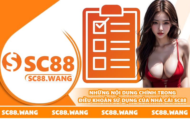 Những nội dung chính trong điều khoản sử dụng của nhà cái SC88