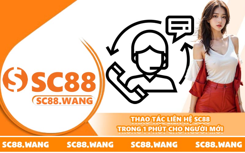 Thao tác liên hệ SC88 trong 1 phút cho người mới